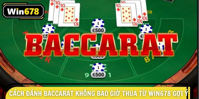 Cách Đánh Baccarat Không Bao Giờ Thua