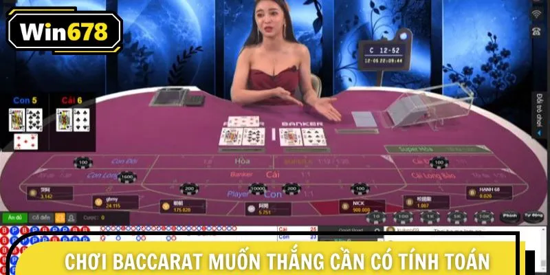 Chơi Baccarat muốn thắng cần có tính toán