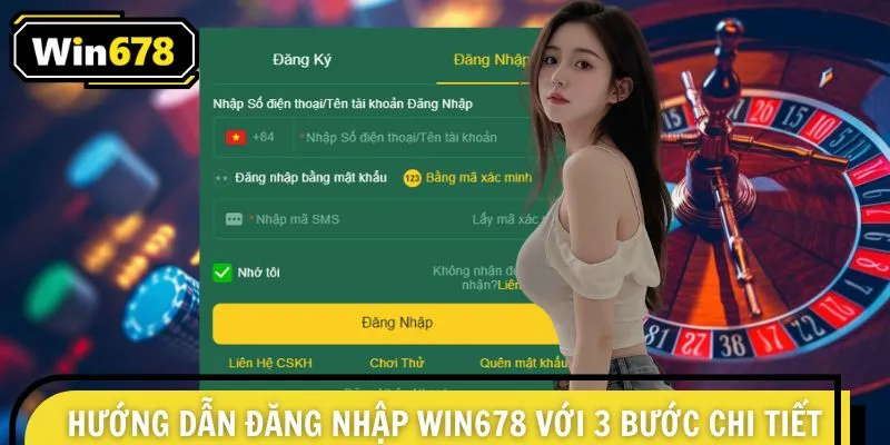Đăng nhập WIN678 với 3 bước chi tiết và đơn giản