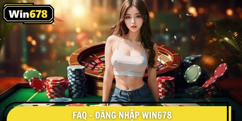FAQ về việc đăng nhập tài khoản tại thiên đường xanh chín WIN678