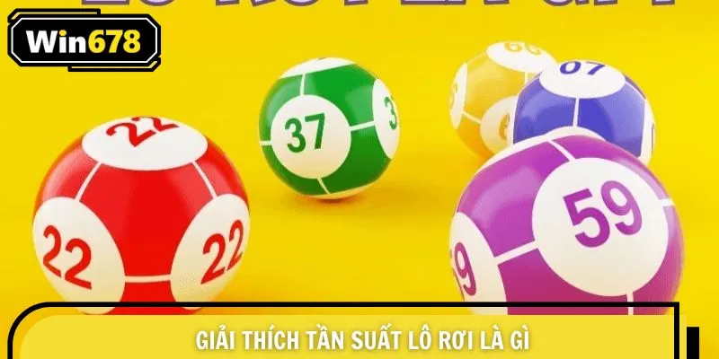 Giải thích tần suất lô rơi là gì