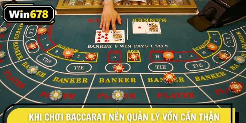 Khi chơi Baccarat nên quản lý vốn cẩn thận