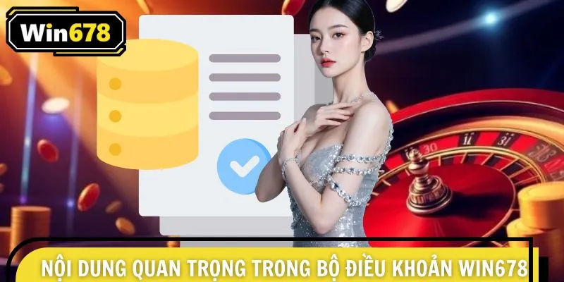 Nội dung quan trọng trong bộ điều khoản WIN678