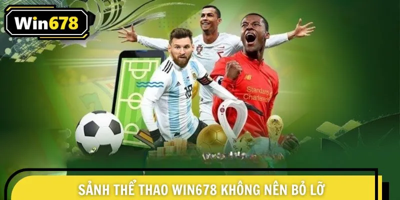 Sảnh thể thao Win678 không nên bỏ lỡ