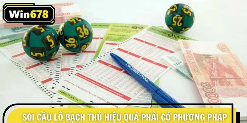 Soi cầu lô bạch thủ hiệu quả phải có phương pháp