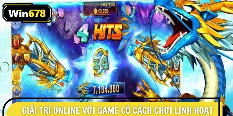 Tham gia giải trí online với tựa game có cách chơi linh hoạt